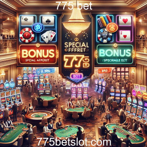 Explore as Ofertas Especiais do 775 bet e Maximize Seus Ganhos!